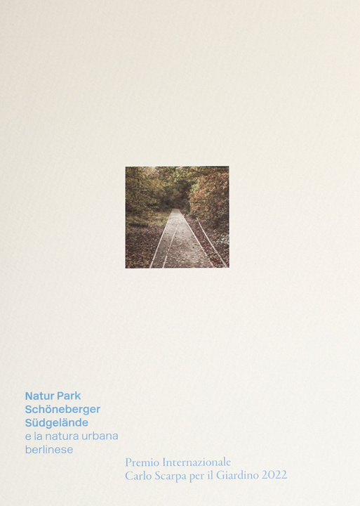 Carte Natur-Park Schöneberger Südgelände e la natura urbana berlinese. Premio Internazionale Carlo Scarpa per il Giardino 2022 Patrizia Boschiero