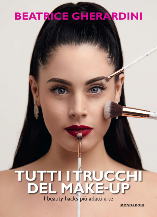 Carte Tutti i trucchi del make-up. I beauty hacks più adatti a te Beatrice Gherardini
