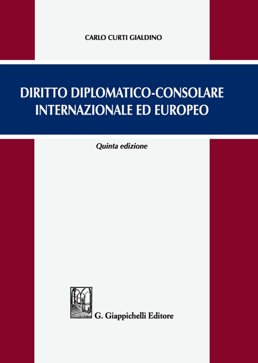 Kniha Diritto diplomatico-consolare internazionale ed europeo Carlo Curti Gialdino