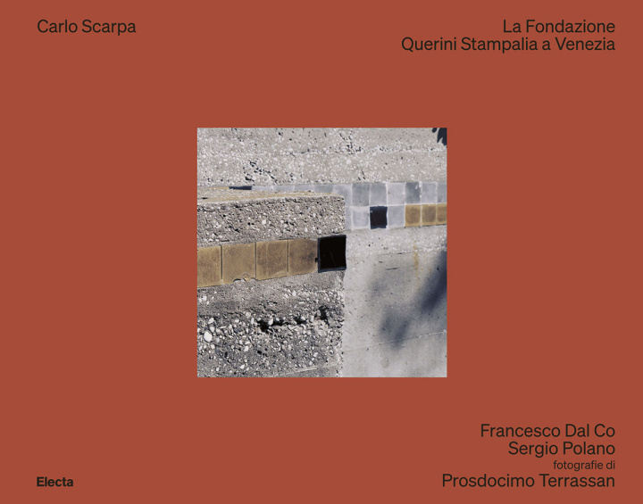 Carte Carlo Scarpa. La fondazione Querini Stampalia a Venezia Francesco Dal Co