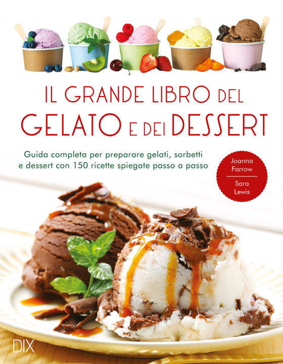 Könyv grande libro del gelato e dei dessert Joanna Farrow