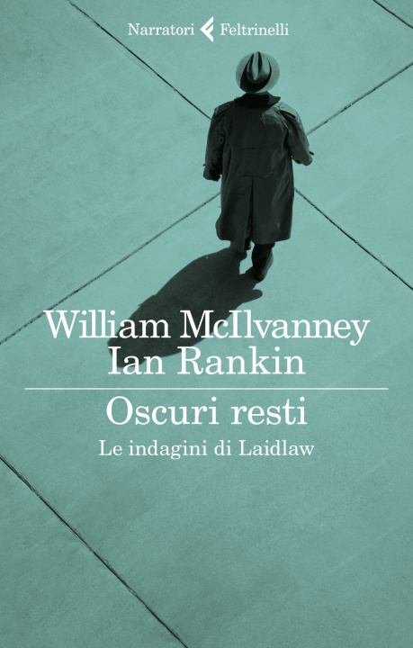 Kniha Oscuri resti. Le indagini di Laidlaw William McIlvanney