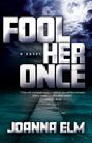Knjiga Fool Her Once Elm Joanna