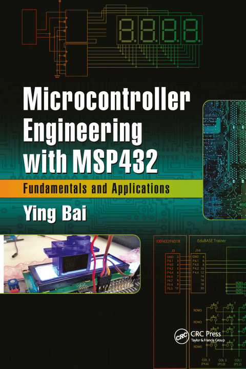 Kniha Microcontroller Engineering with MSP432 Bai