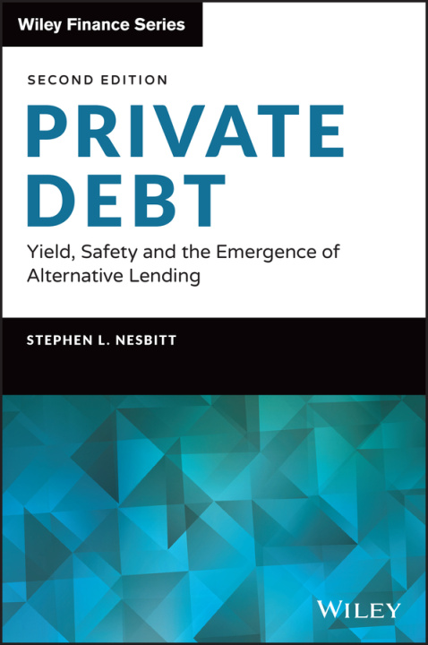 Carte Private Debt: Yield, Safety and the Emergence of A lternative Lending 