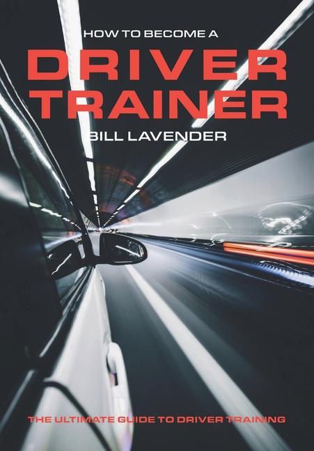 Kniha How to Become a Driver Trainer Bill Lavender