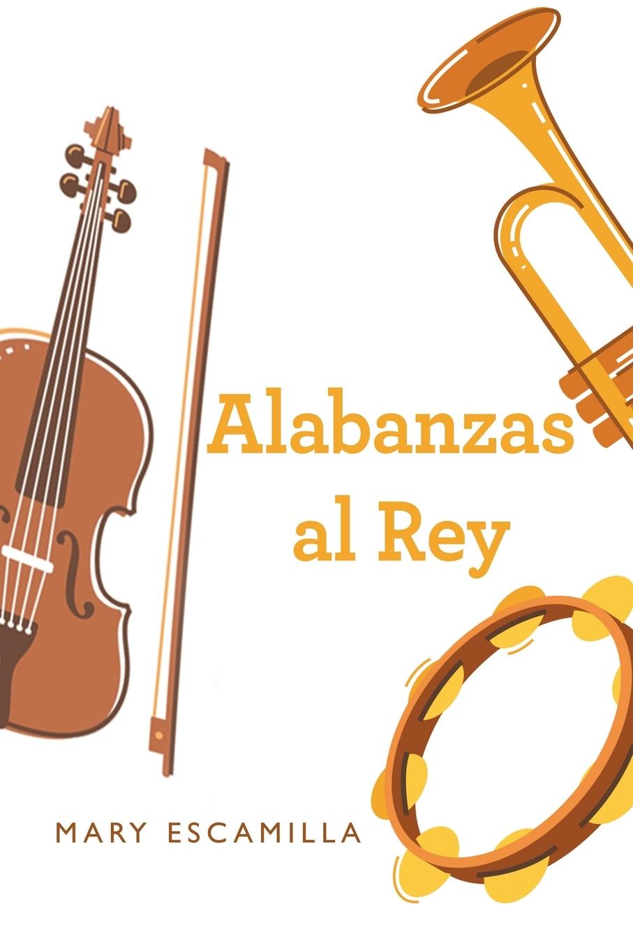 Knjiga Alabanzas Al Rey Mary Escamilla