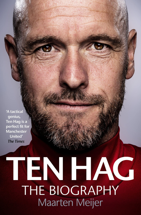Kniha Ten Hag: The Biography Maarten Meijer