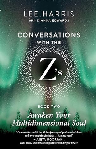 Könyv Conversations with the Z'S, Book Two: Awaken Your Multidimensional Soul Lee Harris