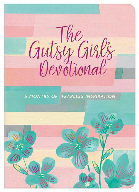 Kniha The Gutsy Girl's Devotional: 6 Months of Fearless Inspiration Donna K. Maltese