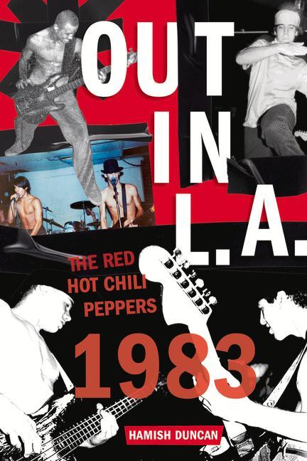 Книга Out in L.A.: The Red Hot Chili Peppers, 1983 