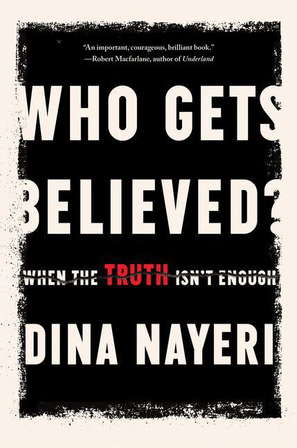 Kniha Who Gets Believed?: When the Truth Isn't Enough 