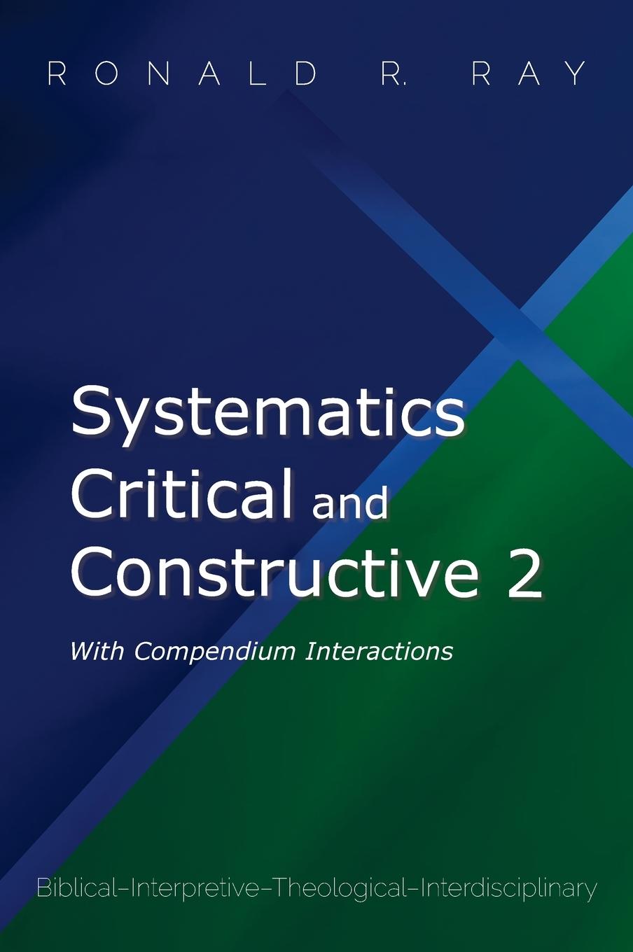 Knjiga Systematics Critical and Constructive 2: With Compendium Interactions Ronald R. Ray