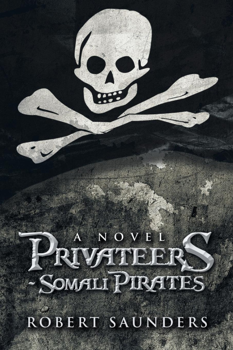 Knjiga Privateers - Somali Pirates Robert Saunders