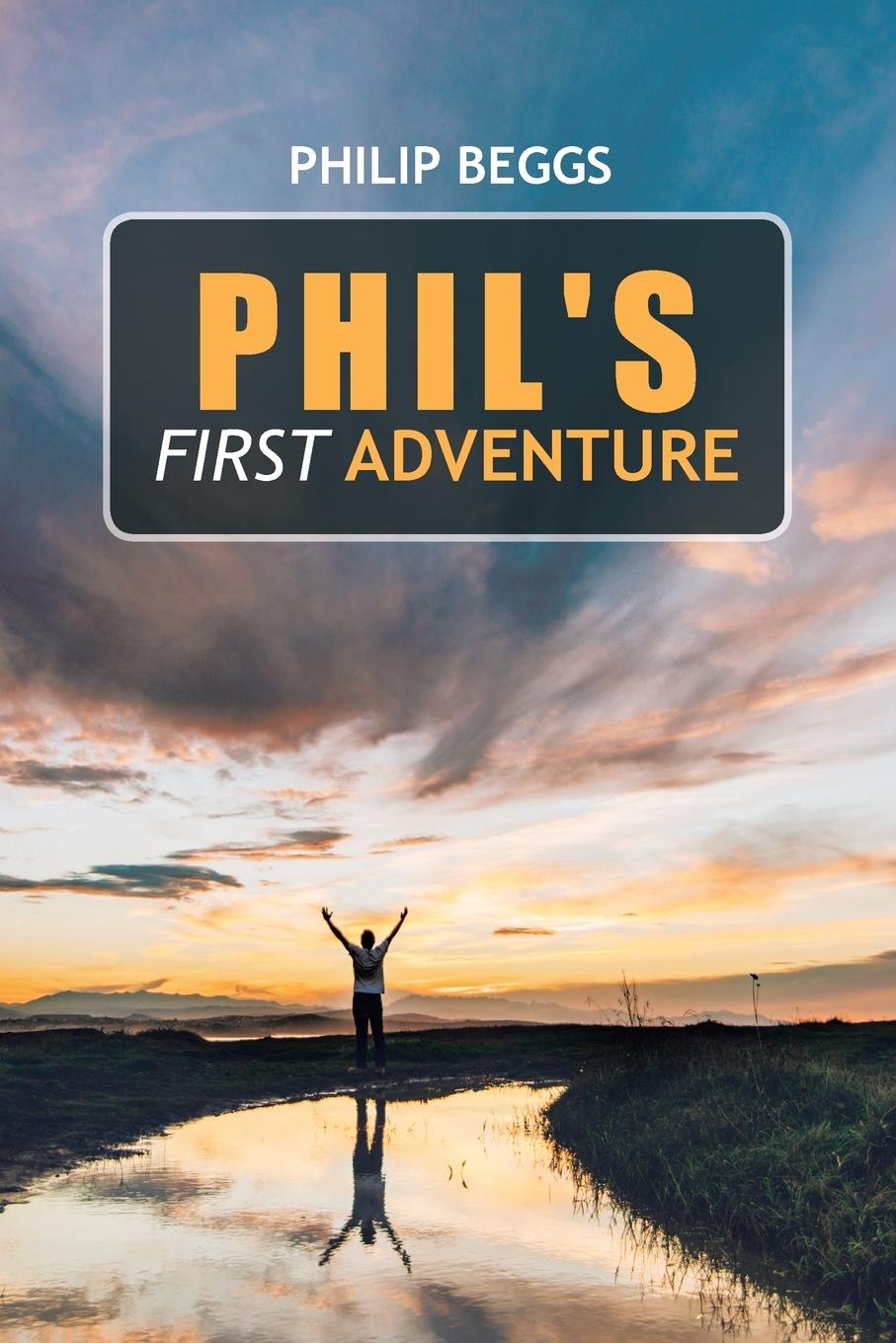 Knjiga Phil's First Adventure Philip Beggs