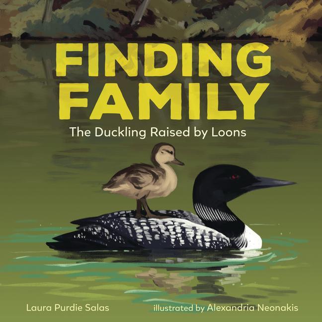 Knjiga Finding Family: The Duckling Raised by Loons Alexandria Neonakis