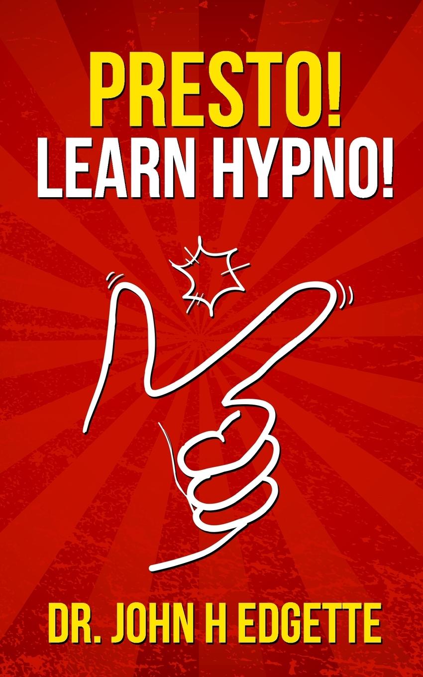 Knjiga Presto! Learn Hypno! John H. Edgette