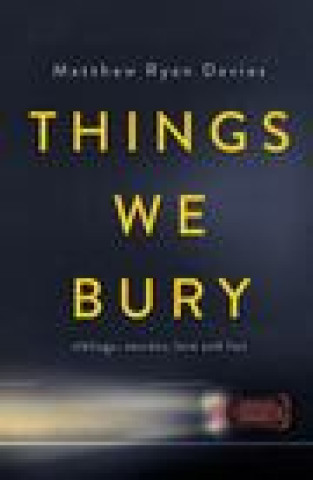 Knjiga Things We Bury 