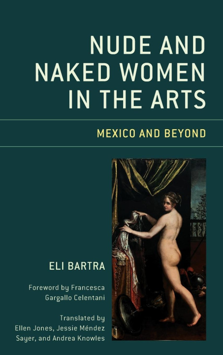 Книга Nude and Naked Women in the Arts Francesca Gargallo Celentani