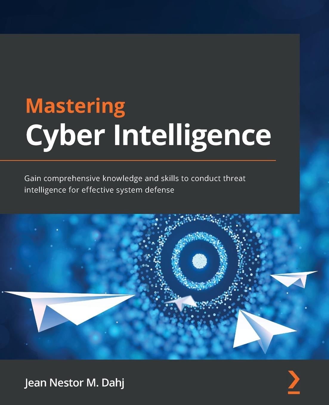 Книга Mastering Cyber Intelligence 