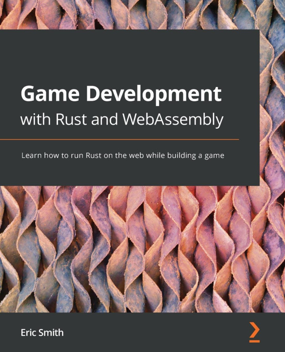 Könyv Game Development with Rust and WebAssembly 