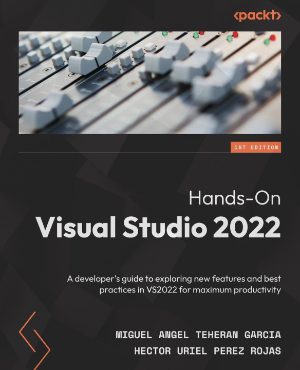 Книга Hands-On Visual Studio 2022 Hector Uriel Perez Rojas