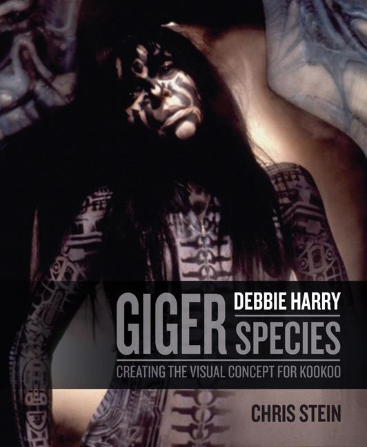 Carte H.R. Giger: Debbie Harry Metamorphosis: Creating the Visual Concept for KooKoo Debbie Harry