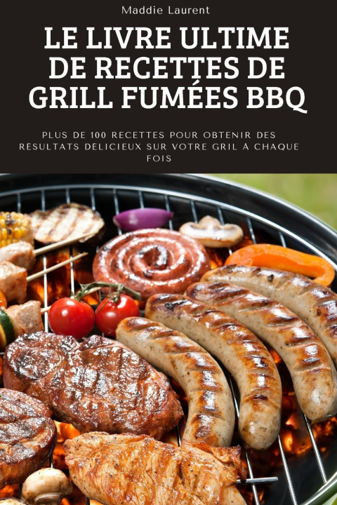Knjiga Livre Ultime de Recettes de Grill Fumees BBQ 