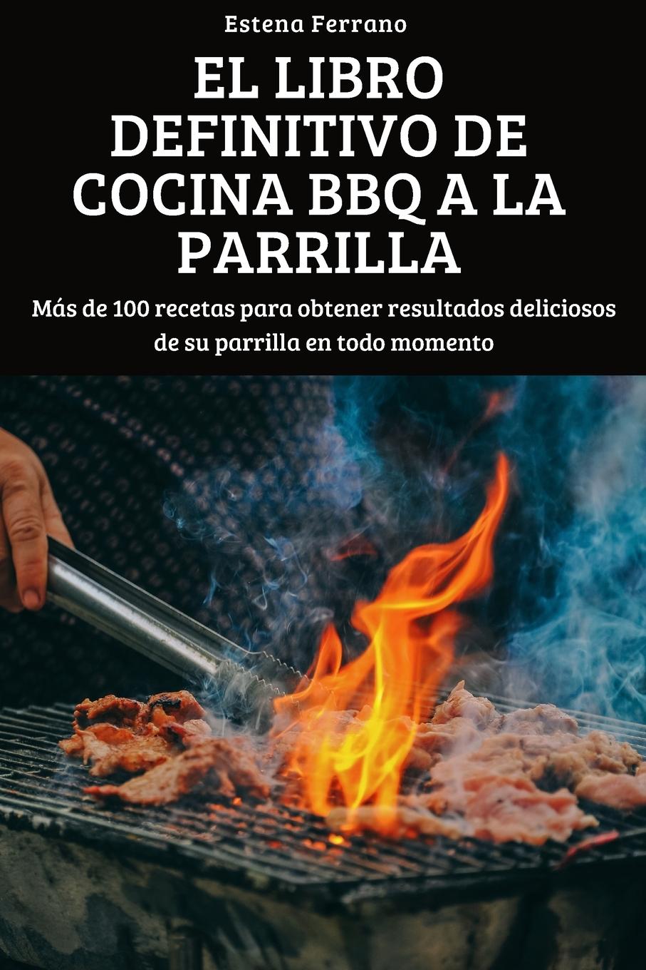 Kniha Libro Definitivo de Cocina BBQ a la Parrilla 