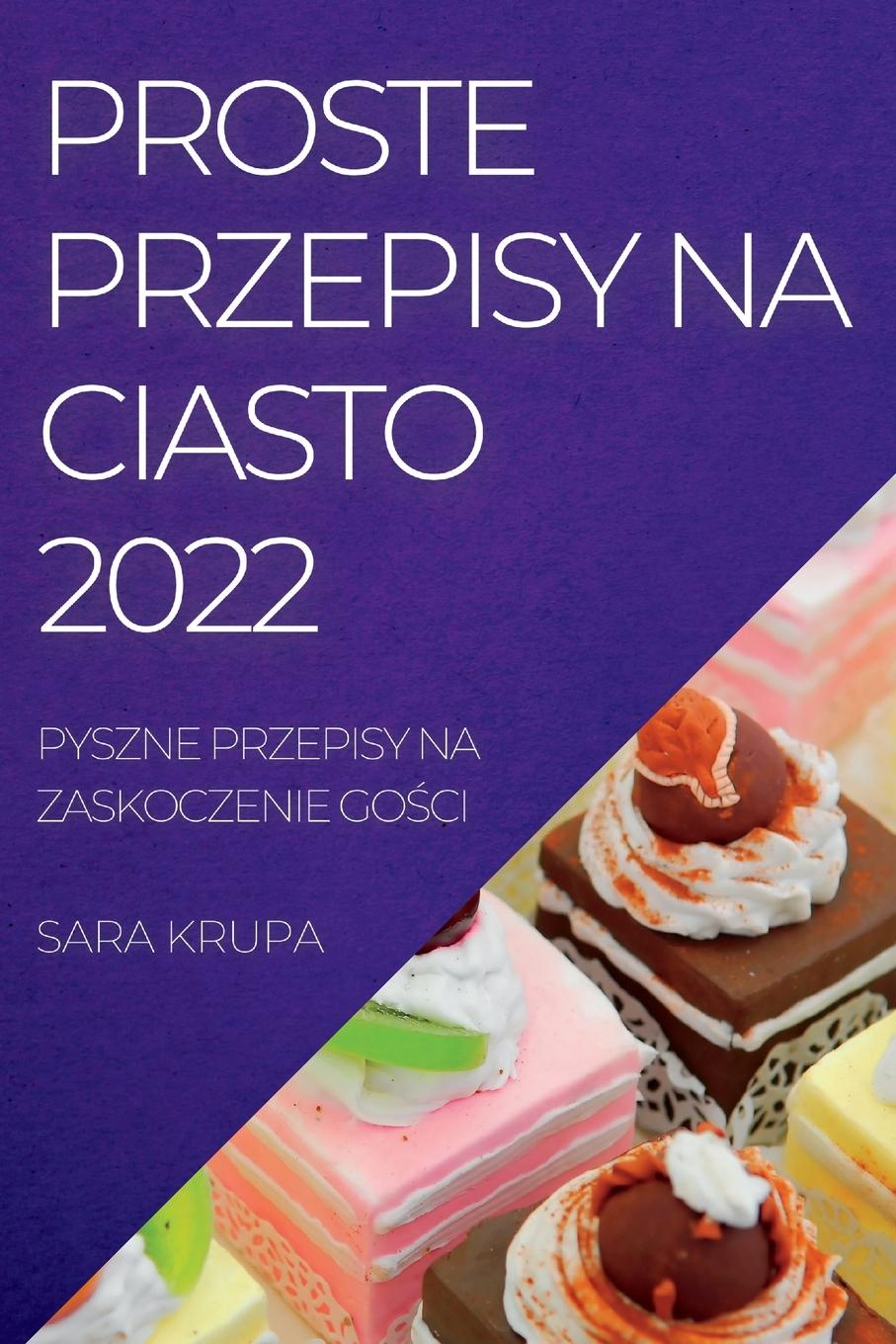 Kniha Proste Przepisy Na Ciasto 2022 