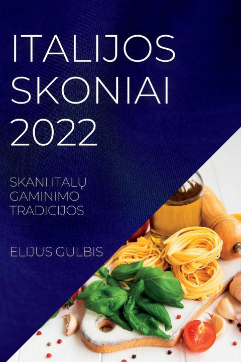 Kniha Italijos Skoniai 2022 