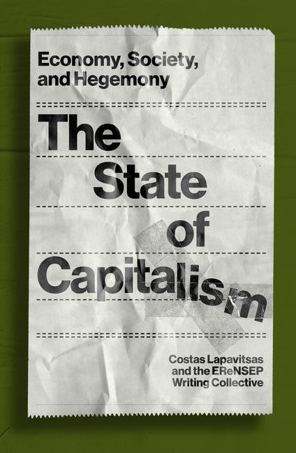Kniha The State of Capitalism: Economy, Society, and Hegemony Erensep Writing Collective