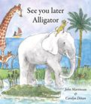 Buch See You Later Alligator Carolyn Dinan