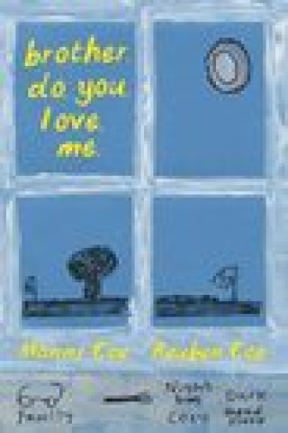 Kniha brother. do. you. love. me. Reuben Coe