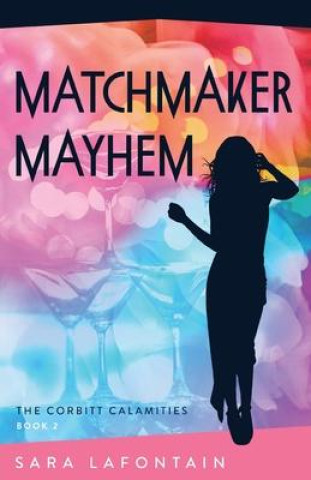 Knjiga Matchmaker Mayhem Sara LaFontain