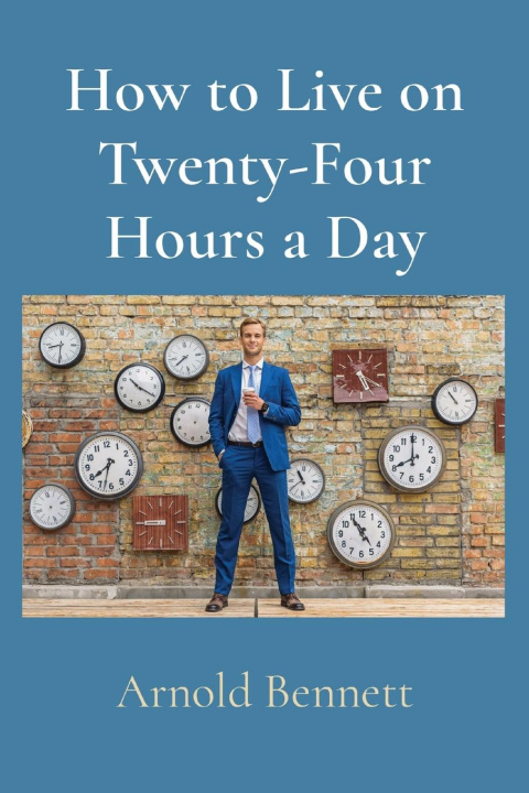 Könyv How to Live on Twenty-Four Hours a Day 