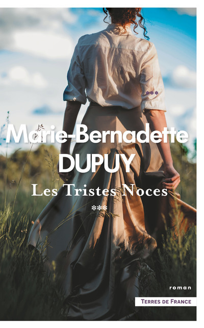 Kniha Les Tristes noces - Tome 3 Marie-Bernadette Dupuy