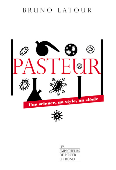 Knjiga Pasteur - Une science, un style, un siècle Bruno Latour