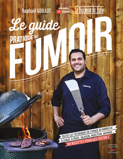 Knjiga Le guide pratique du fumoir - Toutes les techniques de fumage au barbecue Raphaël Guillot
