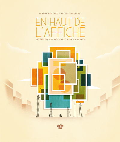 Knjiga En haut de l'affiche - Célébrons 100 ans d'affichage en France Tanguy DEMANGE