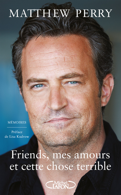Knjiga Friends, mes amours et cette chose terrible Matthew Perry