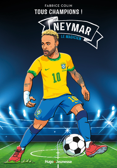 Könyv Neymar - Tous champions - Le magicien Fabrice Colin