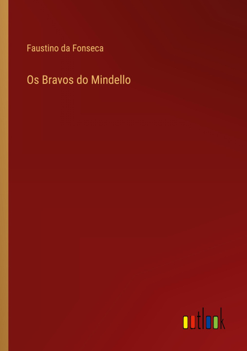Knjiga Os Bravos do Mindello Faustino da Fonseca
