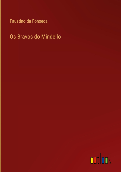 Knjiga Os Bravos do Mindello Faustino da Fonseca