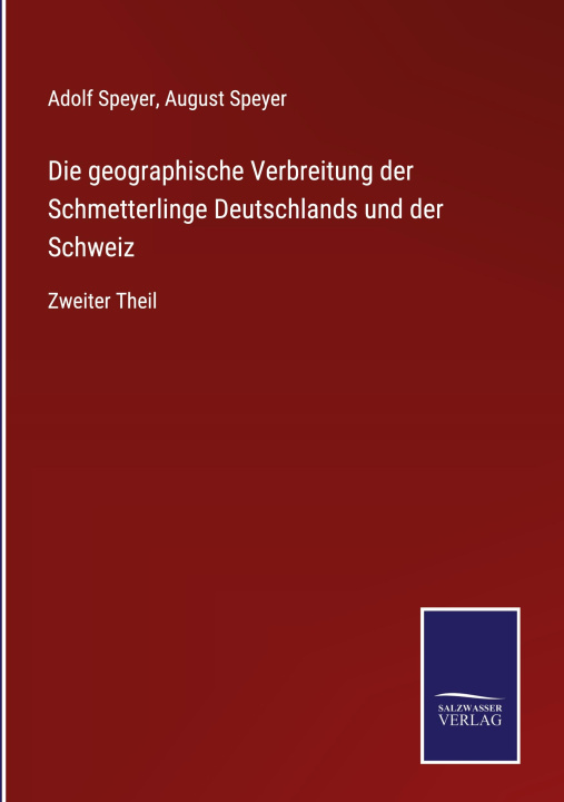 Kniha geographische Verbreitung der Schmetterlinge Deutschlands und der Schweiz August Speyer