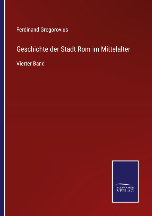 Knjiga Geschichte der Stadt Rom im Mittelalter Ferdinand Gregorovius