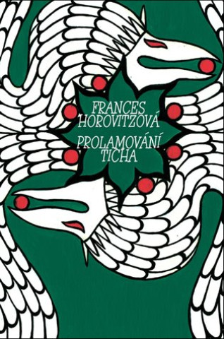 Βιβλίο Prolamování ticha Frances Horovitzová