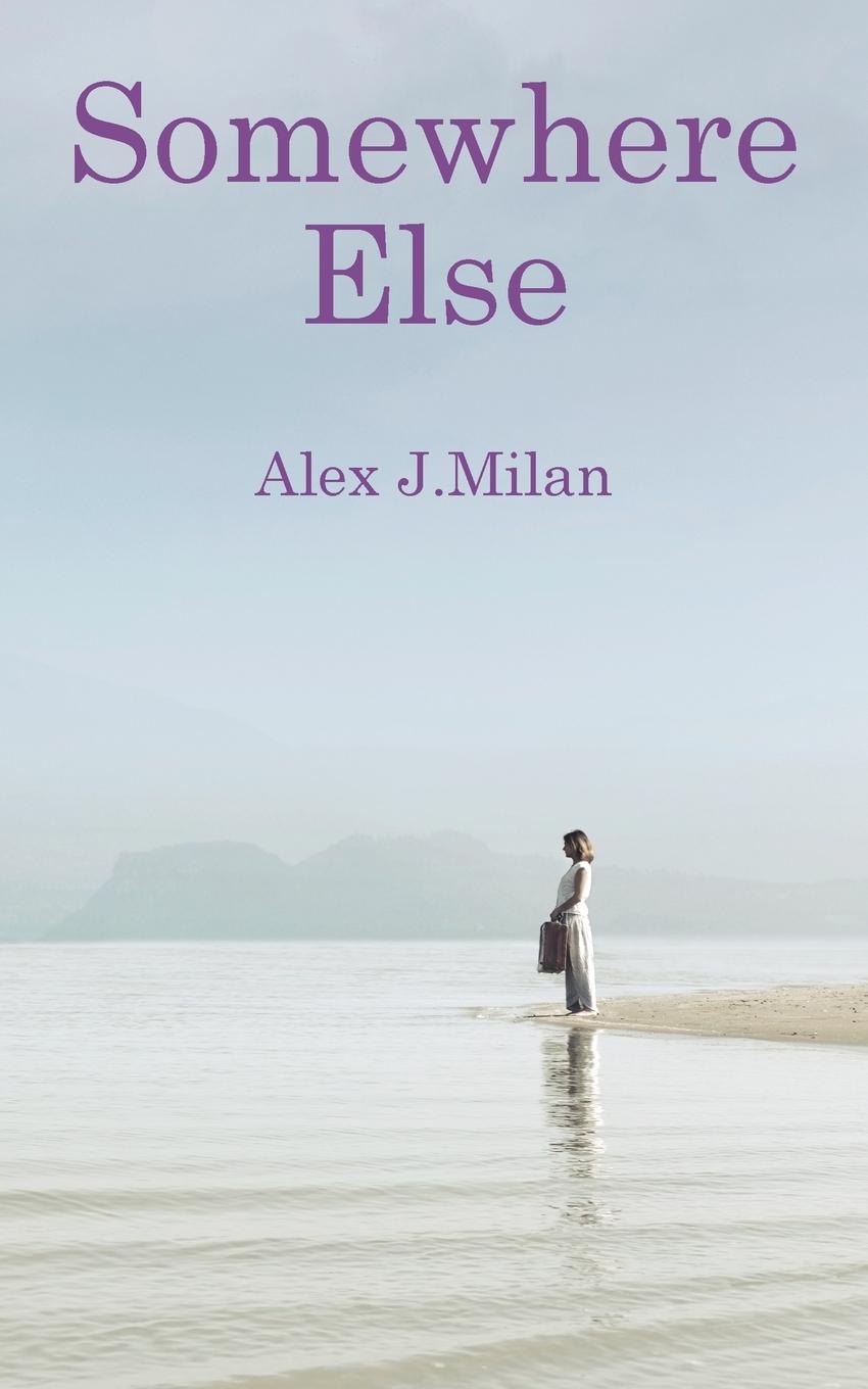 Knjiga Somewhere Else Alex J. Milan