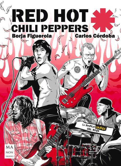 Книга Red Hot Chili Peppers: La Novela Gráfica del Rock Carlos Cordoba