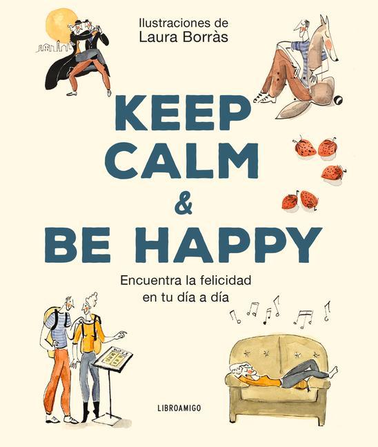 Kniha Keep Calm & Be Happy: Encuentra La Felicidad En Tu Día a Día 